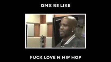 DMX Hates Love and HipHop