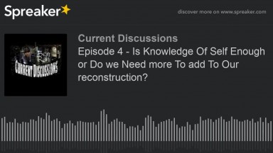 Is Knowledge of self enough or do we need more to add to our reconstruction  (20 HD
